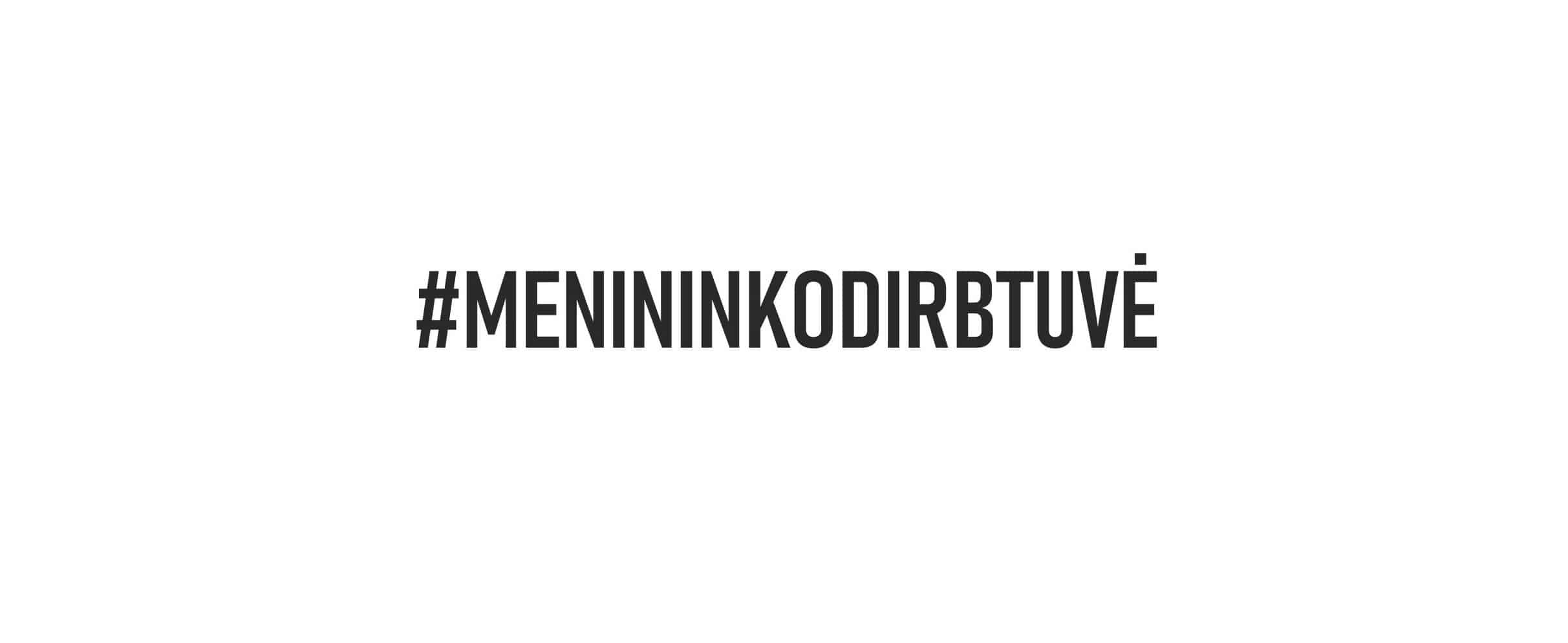 #MENININKODIRBTUVE