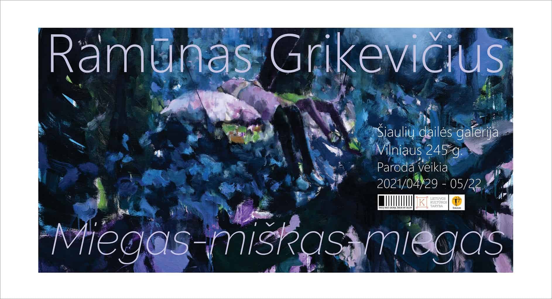 Ramūno Grikevičiaus tapybos paroda „Miegas-miškas-miegas“