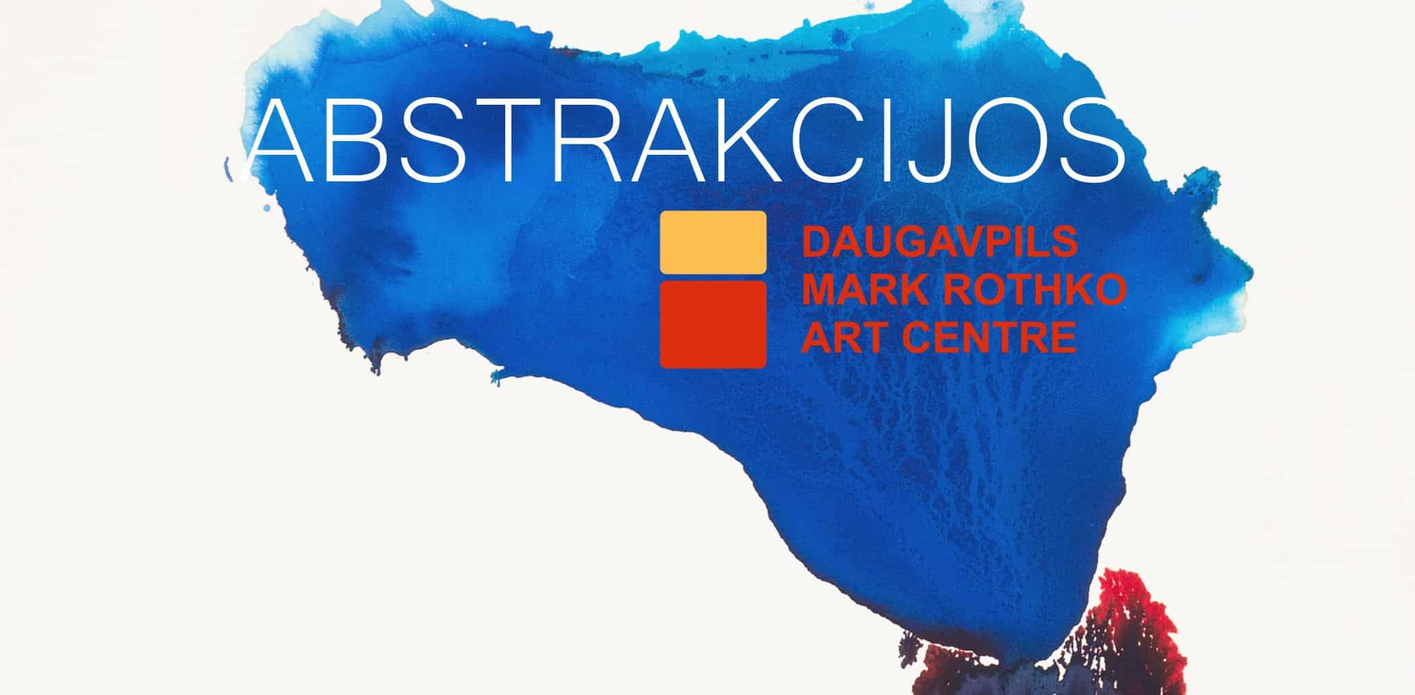 ABSTRAKCIJOS – Daugpilio (Latvija) Marko Rothko meno centro kolekcijos paroda