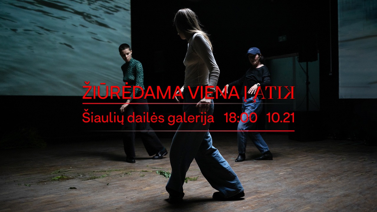 PERFORMANSAS „ŽIŪRĖDAMA VIENA Į KITĄ“