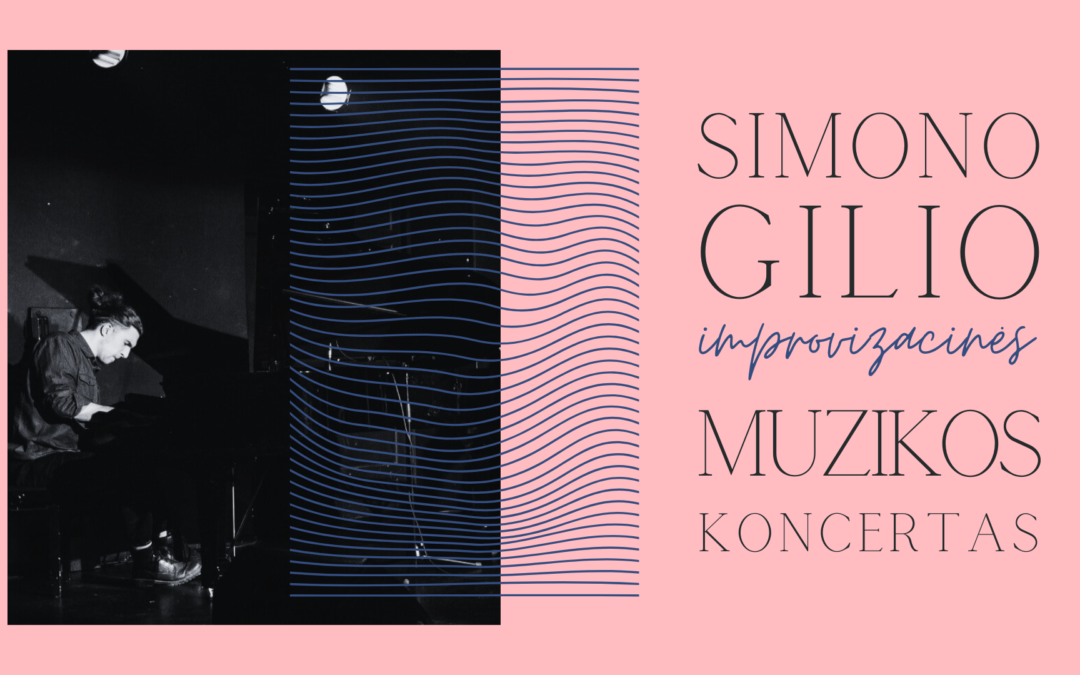 SIMONO GILIO IMPROVIZACINĖS MUZIKOS KONCERTAS