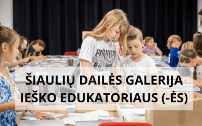 KVIEČIAME PRISIJUNGTI PRIE ŠIAULIŲ DAILĖS GALERIJOS KOMANDOS!