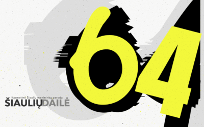64-OJI KASMETINĖ ŠIAULIŲ MENININKŲ PARODA „ŠIAULIŲ DAILĖ“
