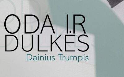 Dainiaus Trumpio paroda „Oda ir dulkės“