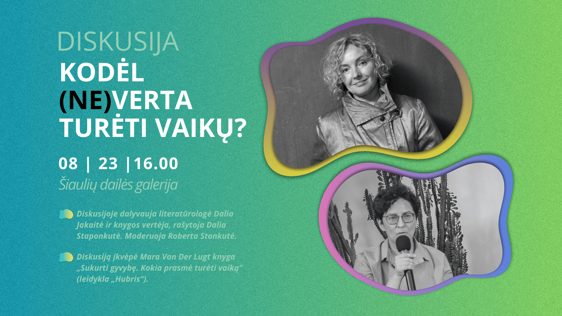 DISKUSIJA „KODĖL (NE)VERTA TURĖTI VAIKŲ?“