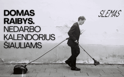 DOMAS RAIBYS. NEDARBO KALENDORIUS ŠIAULIAMS
