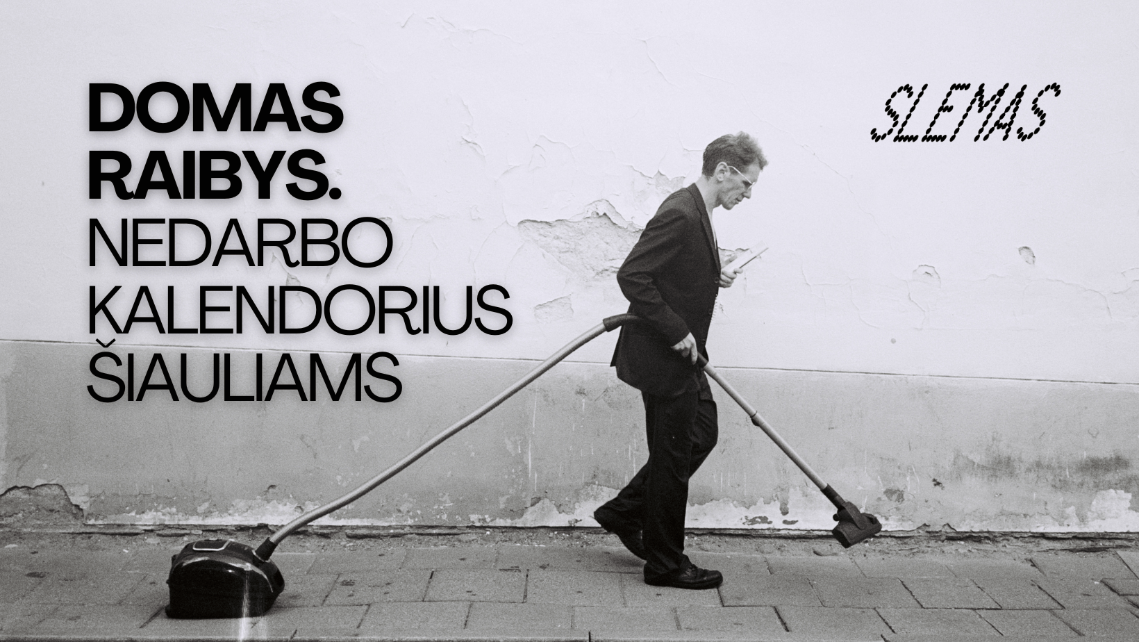 DOMAS RAIBYS. NEDARBO KALENDORIUS ŠIAULIAMS