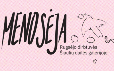 MENOSĖJA: RUGSĖJO DIRBTUVĖS GALERIJOJE