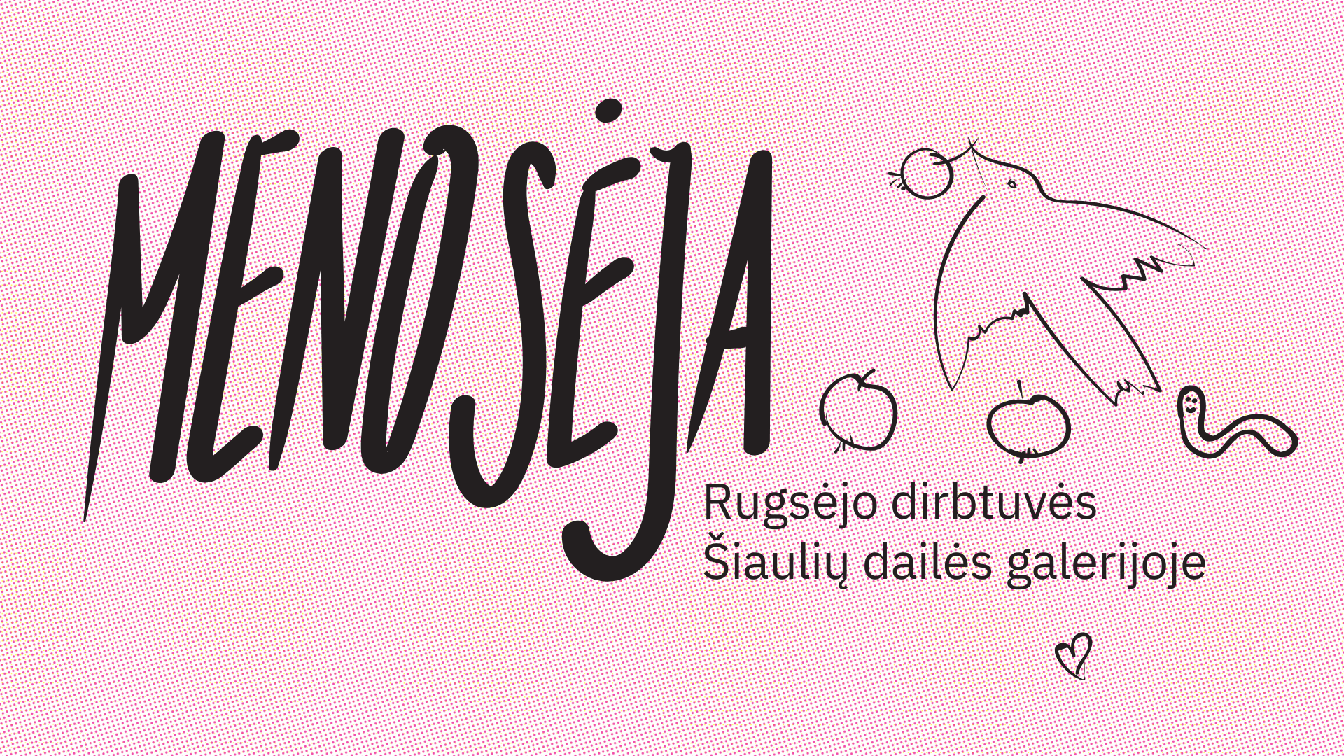 MENOSĖJA: RUGSĖJO DIRBTUVĖS GALERIJOJE