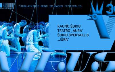 VIRUS’30: KAUNO ŠOKIO TEATRO „AURA“ ŠOKIO SPEKTAKLIS „JŪRA“
