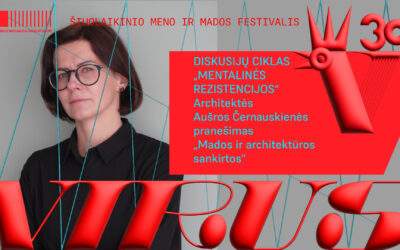 VIRUS’30: AUŠROS ČERNAUSKIENĖS PASKAITA „MADOS IR ARCHITEKTŪROS SANKIRTOS“ 