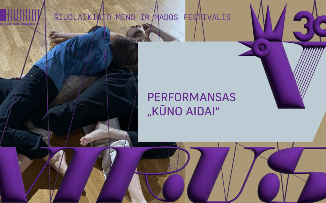 VIRUS’30: patyriminis performansas „Kūno aidai“