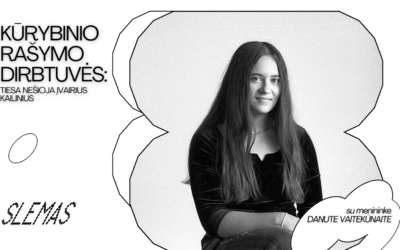 KŪRYBINIO RAŠYMO DIRBTUVĖS SU DANUTE VAITEKŪNAITE