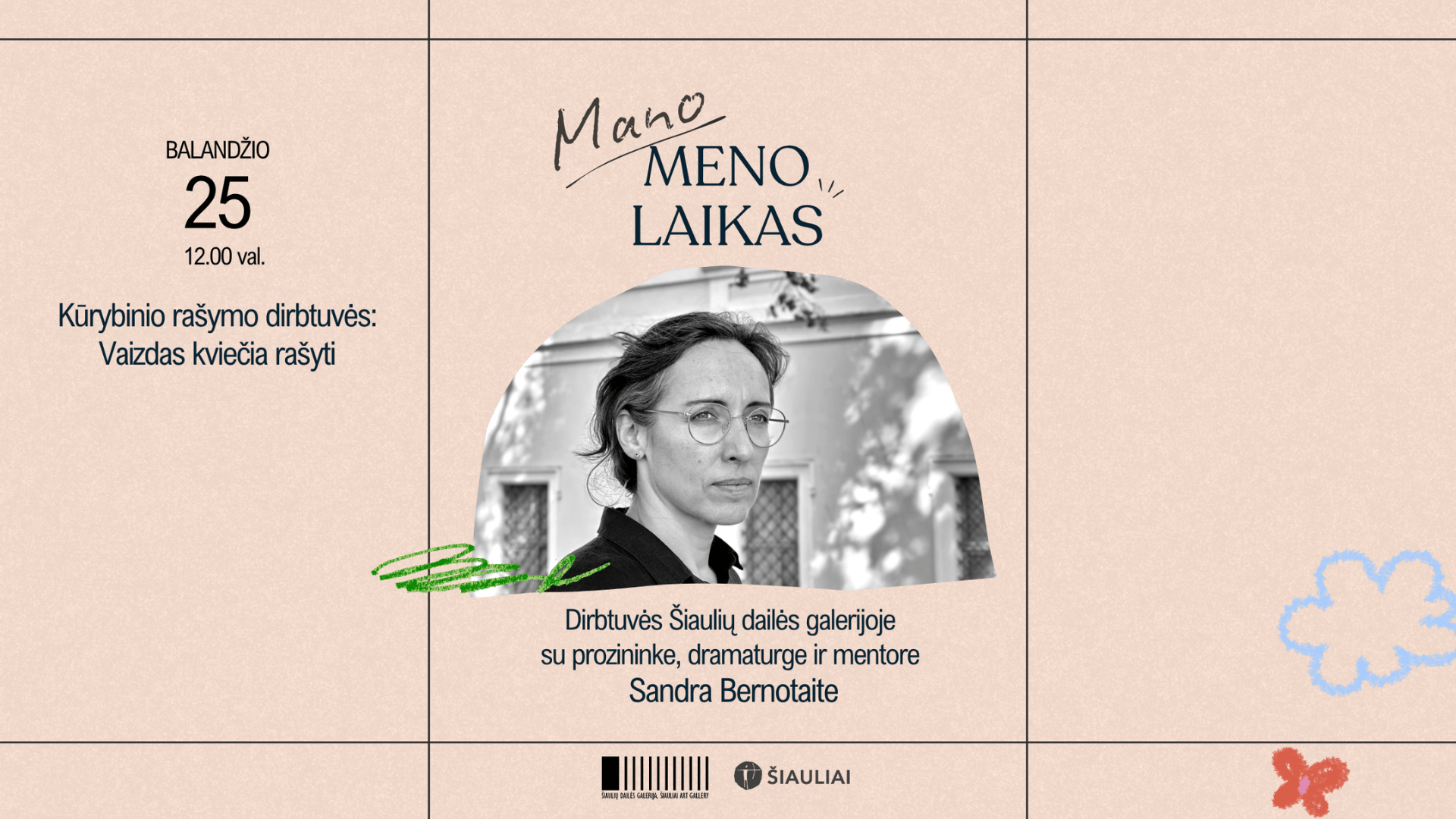 MANO MENO LAIKAS: KŪRYBINIO RAŠYMO DIRBTUVĖS SU SANDRA BERNOTAITE