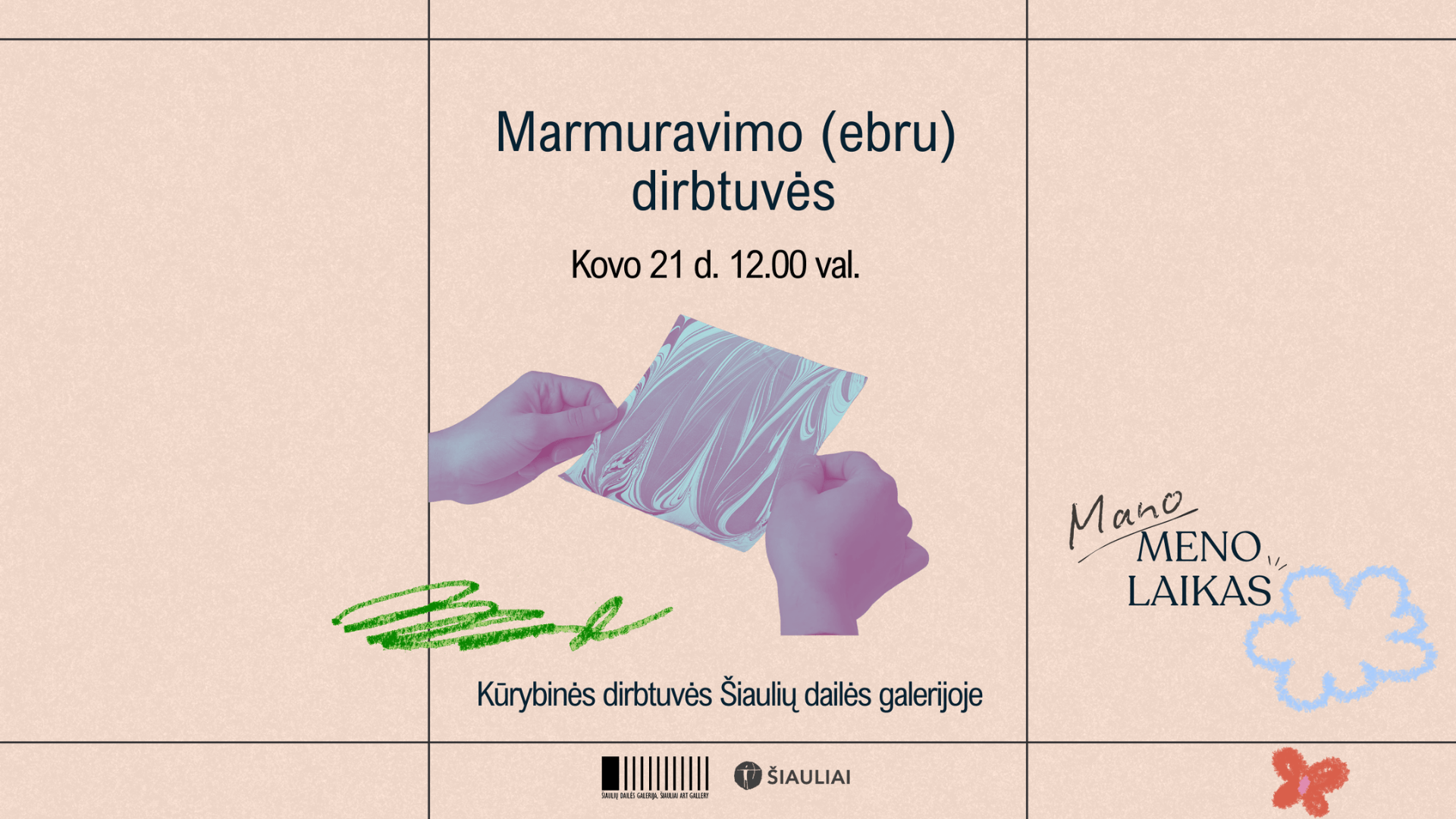 MANO MENO LAIKAS: MARMURAVIMO DIRBTUVĖS