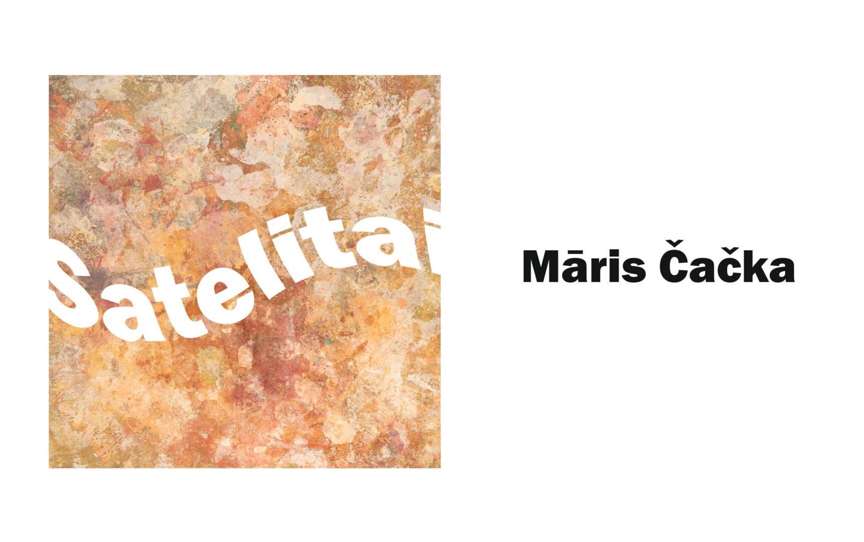 Mārio Čačkos tapybos paroda „Satelitai“