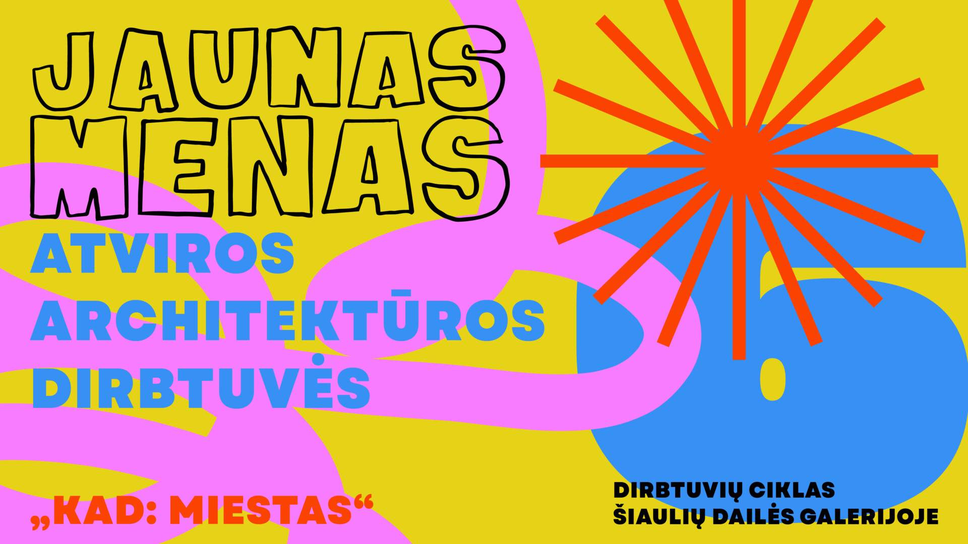 OPEN CALL JAUNIMUI – DALYVAUJAMOSIOS ARCHITEKTŪROS DIRBTUVES „KAD:MIESTAS“