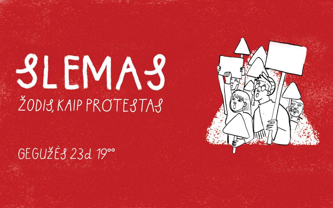 SLEMAS: ŽODIS, KAIP PROTESTAS