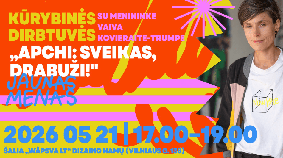 KŪRYBINĖS DIRBTUVĖS „APCHI: SVEIKAS, DRABUŽI!“