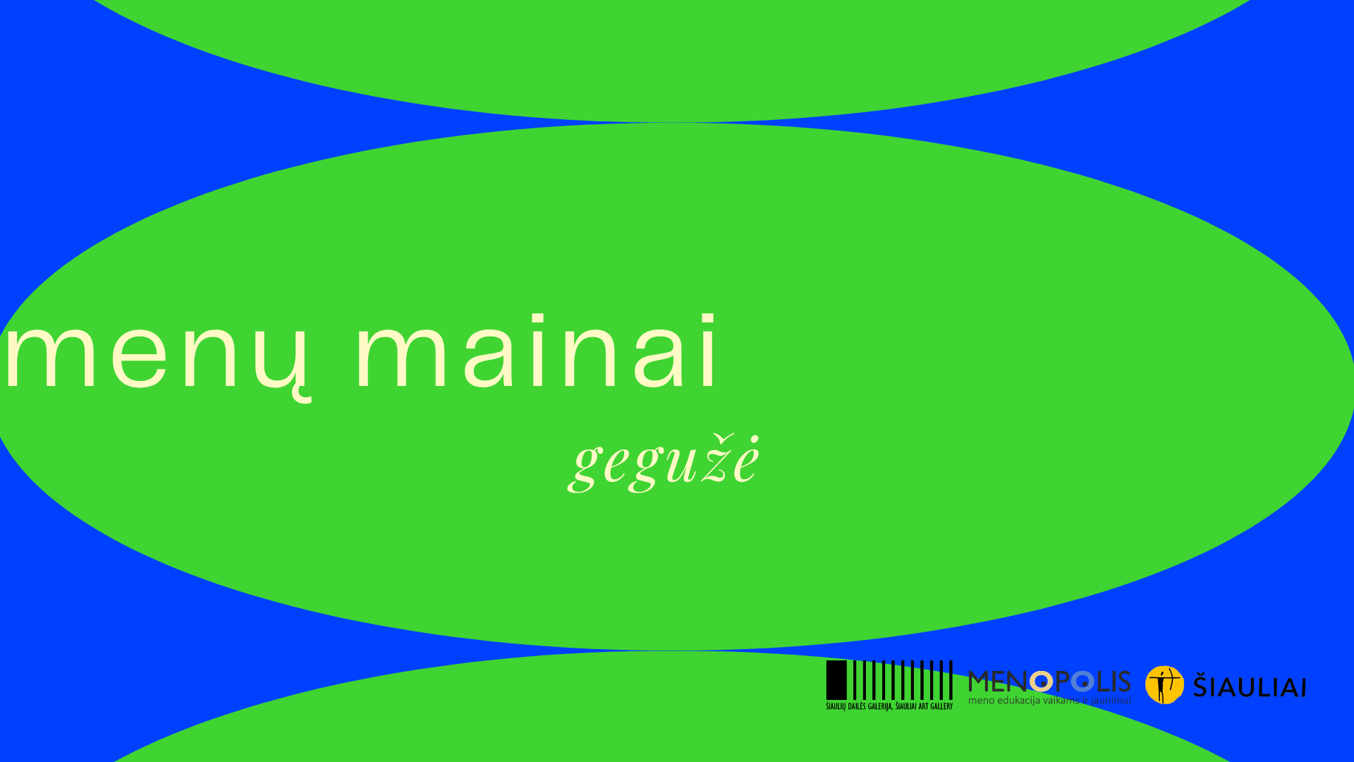 MENŲ MAINAI. GEGUŽĖ