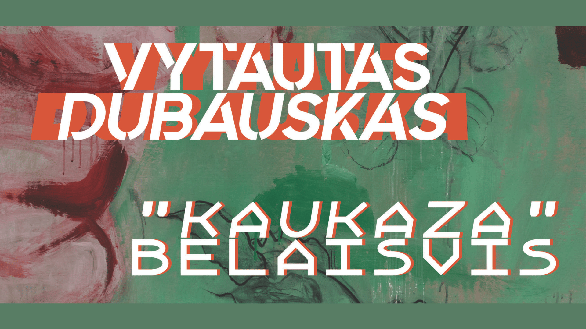 Vytauto Dubausko tapybos paroda „Kaukaza belaisvis“