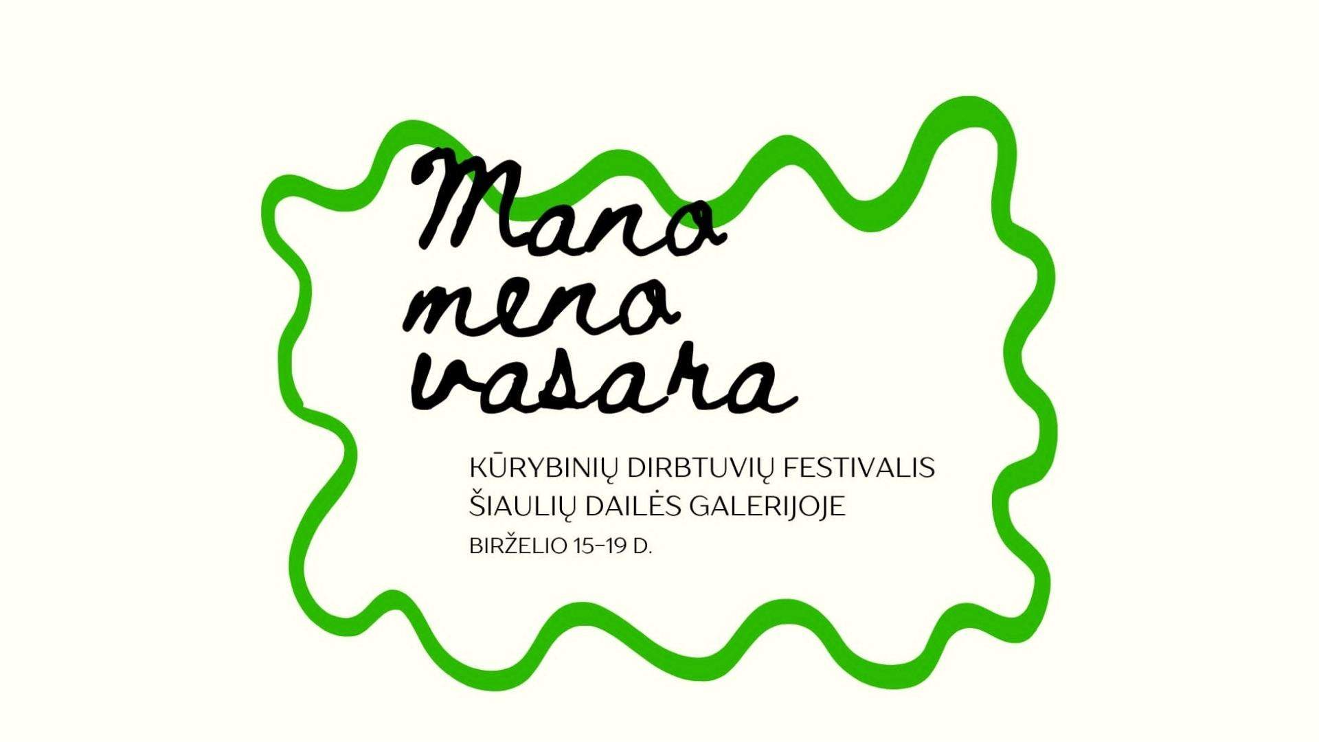 KŪRYBINIŲ DIRBTUVIŲ FESTIVALIS „MANO MENO VASARA“