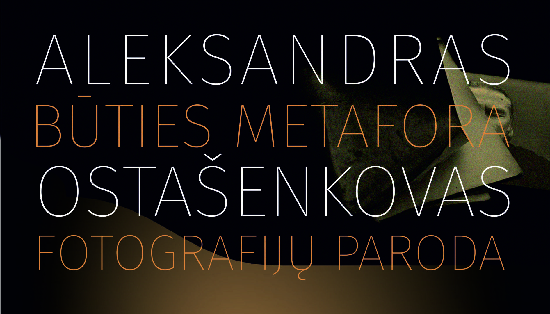 ALEKSANDRO OSTAŠENKOVO PARODA „BŪTIES METAFORA“